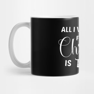 Taco - All I want for christmas is tacos Mug